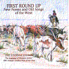 First Round Up CD
Click the cover for sound samples!